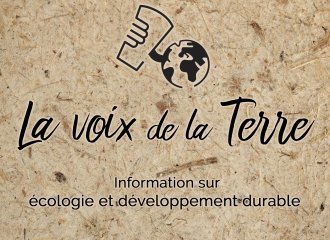 LA VOIX DE LA TERRE | Informations sur écologie et développement durable